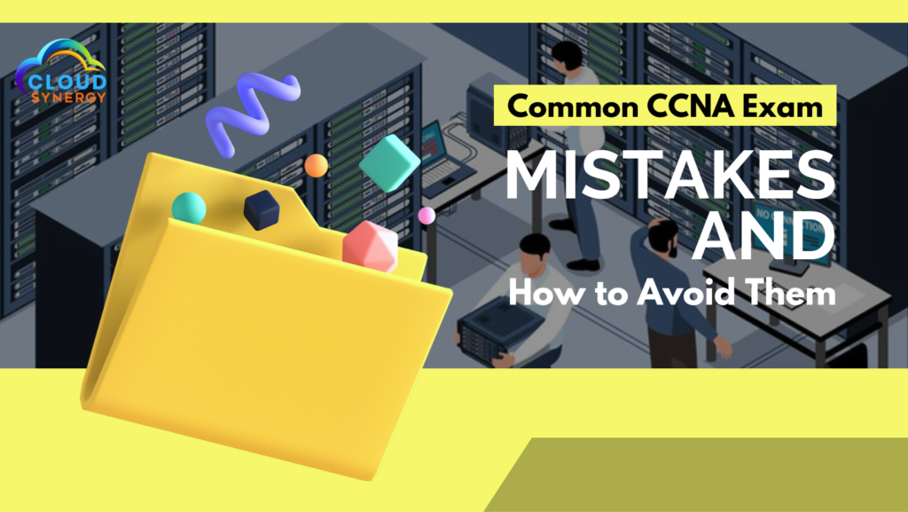 Common CCNA Exam Mistakes