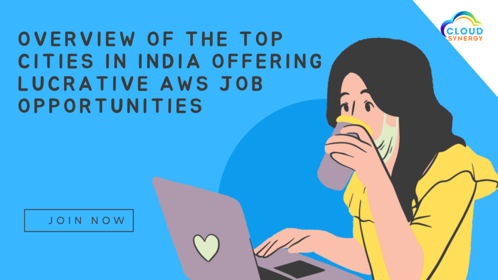 Overview of the top cities in India offering lucrative AWS job opportunities